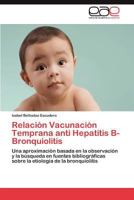 Relacion Vacunacion Temprana Anti Hepatitis B-Bronquiolitis 3847365908 Book Cover