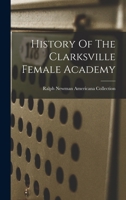 History Of The Clarksville Female Academy 1017747075 Book Cover