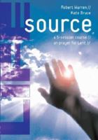 Life Source: A Five-Session Course on Prayer for Lent 071514748X Book Cover