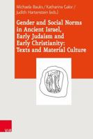 Gender and Social Norms in Ancient Israel, Early Judaism and Early Christianity: Texts and Material Culture 352555267X Book Cover