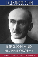 Bergson and His Philosophy 1006684085 Book Cover