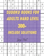 Sudoku Books For Adults Hard Level 300+: Include Solutions Large Print B088BDZ46J Book Cover