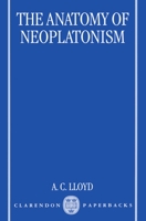 The Anatomy of Neoplatonism 0198238061 Book Cover