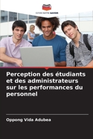 Perception des étudiants et des administrateurs sur les performances du personnel 6205331098 Book Cover