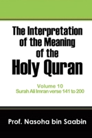 The Interpretation of The Meaning of The Holy Quran Volume 10 - Surah Ali Imran verse 141 to 200 B08SLGF3NC Book Cover