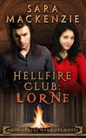 Hellfire Club - Lorne: An Immortal Warriors Novel 0648073688 Book Cover