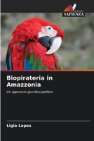 Biopirateria in Amazzonia (Italian Edition) 6207866908 Book Cover