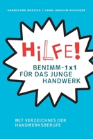 HiLFE! Benimm-1x1 für das junge Handwerk: Mit Verzeichnis der Handwerksberufe B08ZQ7NT35 Book Cover