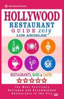 Hollywood Restaurant Guide 2019: Best Rated Restaurants in Hollywood, Los Angeles, California - Restaurants, Bars and Cafes Recommended for Visitors - Guide 2019 1725055325 Book Cover