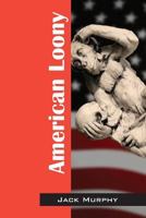 American Loony 1432799312 Book Cover