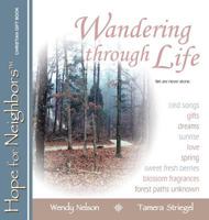 Wandering through Life: A Hope for Neighbors Christian Gift Book 0692303480 Book Cover