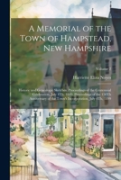 A Memorial of the Town of Hampstead, New Hampshire: Historic and Genealogic Sketches. Proceedings of the Centennial Celebration, July 4Th, 1849. ... Incorporation, July 4Th, 1899; Volume 2 1021933457 Book Cover