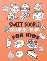 Sweet doodle coloring book for kids: coloring & activity book 25 design 8.5 x 11 size B08WJY6BK5 Book Cover