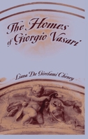 The Homes Of Giorgio Vasari 0820474940 Book Cover