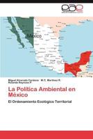 La Politica Ambiental En Mexico 3659045802 Book Cover