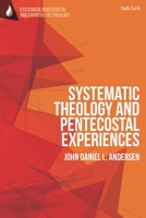 Systematic Theology and Pentecostal Experiences 0567723488 Book Cover