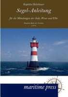 Segel-Anleitung Fur Die M Ndungen Der Jade, Weser Und Elbe 3954270625 Book Cover