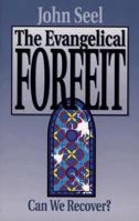 The Evangelical Forfeit: Can We Recover? (Hourglass Books) 0801083621 Book Cover