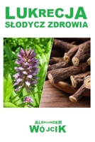 Lukrecja slodycz zdrowia (Polish Edition) 8396338140 Book Cover