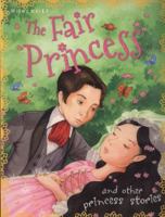 The Fair Princess (Princess Stories) 1782092129 Book Cover