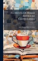 Floresta De Rimas Antiguas Castellanas (Spanish Edition) 1023743698 Book Cover