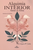 Alquimia Interior - Sanar el Alma (Spanish Edition) B0CW2CBZS7 Book Cover