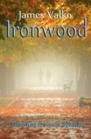 Ironwood: Love Has Its Own Agenda. 0615691137 Book Cover