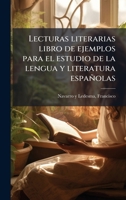 Lecturas literarias libro de ejemplos para el estudio de la lengua y literatura españolas (Spanish Edition) B0FHC2FMVK Book Cover