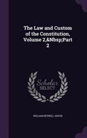 The Law and Custom of the Constitution ... Volume V.2 PT. 2 135504734X Book Cover