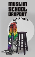 Muslim School Dropout B0GWTMD4GT Book Cover