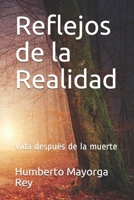 Reflejos de la Realidad: Vida después de la muerte (Spanish Edition) B0863RTC19 Book Cover