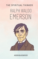 Ralph Waldo Emerson: The Spiritual Thinker B0BYQTJLBP Book Cover