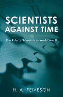 Scientists Against Time: The Role of Scientists in World War II 1480854794 Book Cover