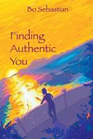 Finding Authentic You,: With 50 Daily Discoveries 153350881X Book Cover