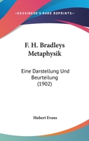 F. H. Bradleys Metaphysik: Eine Darstellung Und Beurteilung (1902) 1104747138 Book Cover