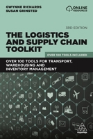 The Logistics and Supply Chain Toolkit : Over 100 Tools for Transport, Warehousing and Inventory Management 1789660866 Book Cover