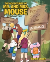 The Adventures of Mr. and Mrs. Mouse: Fishing Trip 1647018714 Book Cover