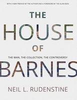 The House of Barnes: The Man, the Collection, the Controversy 087169266X Book Cover