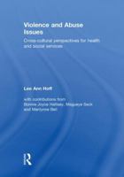 Violence and Abuse Issues: Cross-Cultural Perspectives for Health and Social Services 0415465710 Book Cover