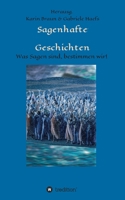 Sagenhafte Geschichten: Was Sagen sind, bestimmen wir! 3347292197 Book Cover