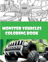 Monster Vehicles Coloring Book: Trucks, Jeep, Wranglers, Tractors, for boys. 1097130797 Book Cover