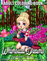 Whimsical Dreams: Adult Coloring Book for Woman Featuring Cute Fantasy Chibi Girls | Perfect Coloring Book for Adults Relaxation and Art Therapy null Book Cover