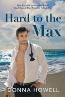 Hard to the Max- Blue Paradise Series Book Two: Hard Men of Blue Paradise- Book One B0CHKY19VX Book Cover