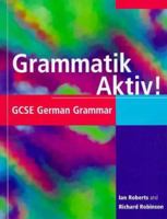 Grammatik Aktiv!: GCSE German Grammar (GCSE Grammar) (German Edition) 0340720743 Book Cover