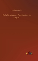 Early Renaissance Architecture in Englad 3752345683 Book Cover