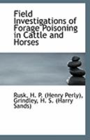 Field Investigations of Forage Poisoning in Cattle and Horses 1355539455 Book Cover