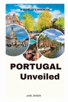 Portugal Unveiled: A Traveler's Handbook B0C9SC72Z7 Book Cover