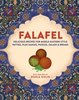 Falafel: Delicious recipes for Middle Eastern-style patties, plus sauces, pickles, salads and pitta 178879527X Book Cover