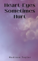 Heart-Eyes Sometimes Hurt 9395890738 Book Cover