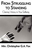 From Struggling to Standing: Claiming Victory in Your Suffering 1456045997 Book Cover
